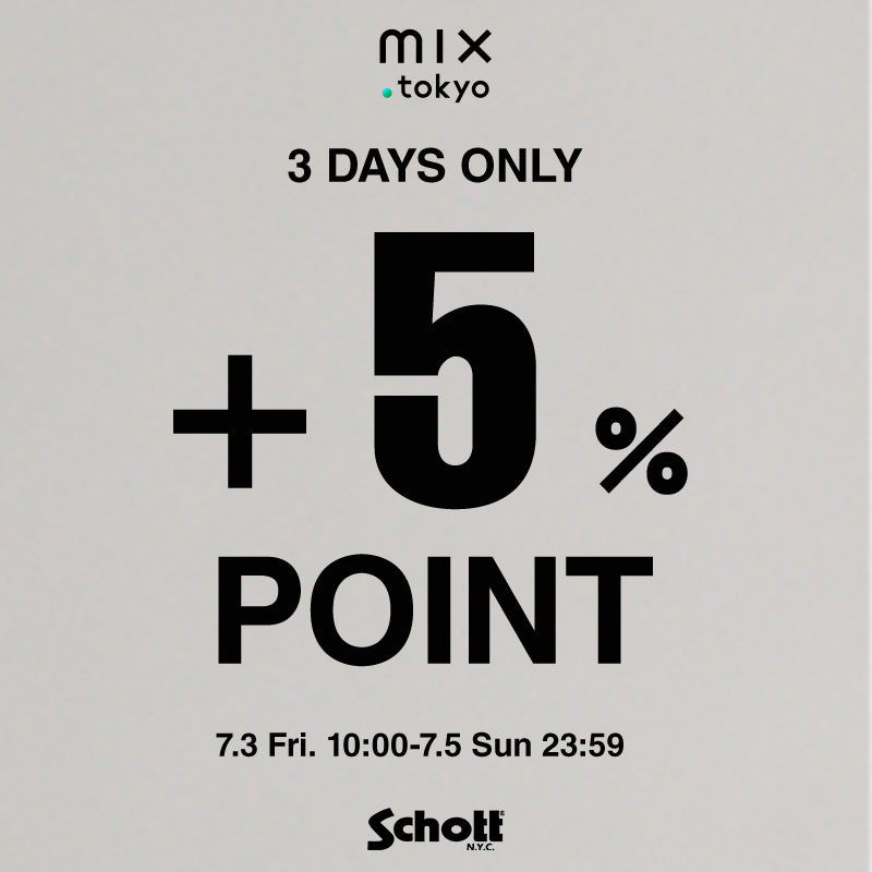 【Schott】mix POINT+5% CAMPAIGN