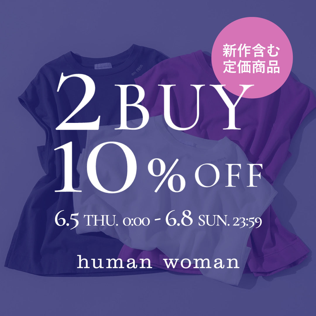 2BUY10％OFF CAMPAIGN! ｜human woman｜