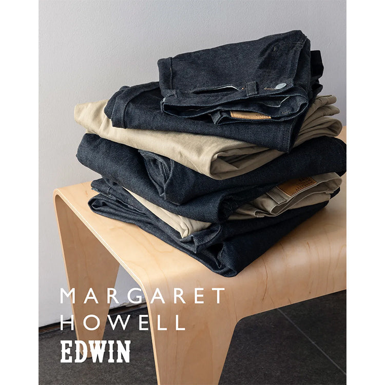 SS25 EDWIN FOR MARGARET HOWELL｜MARGARET HOWELL｜
