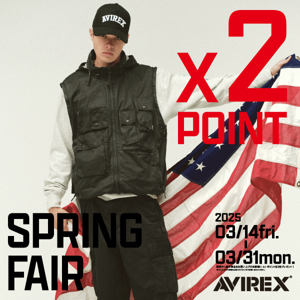 SPRING FAIR ×2｜AVIREX｜