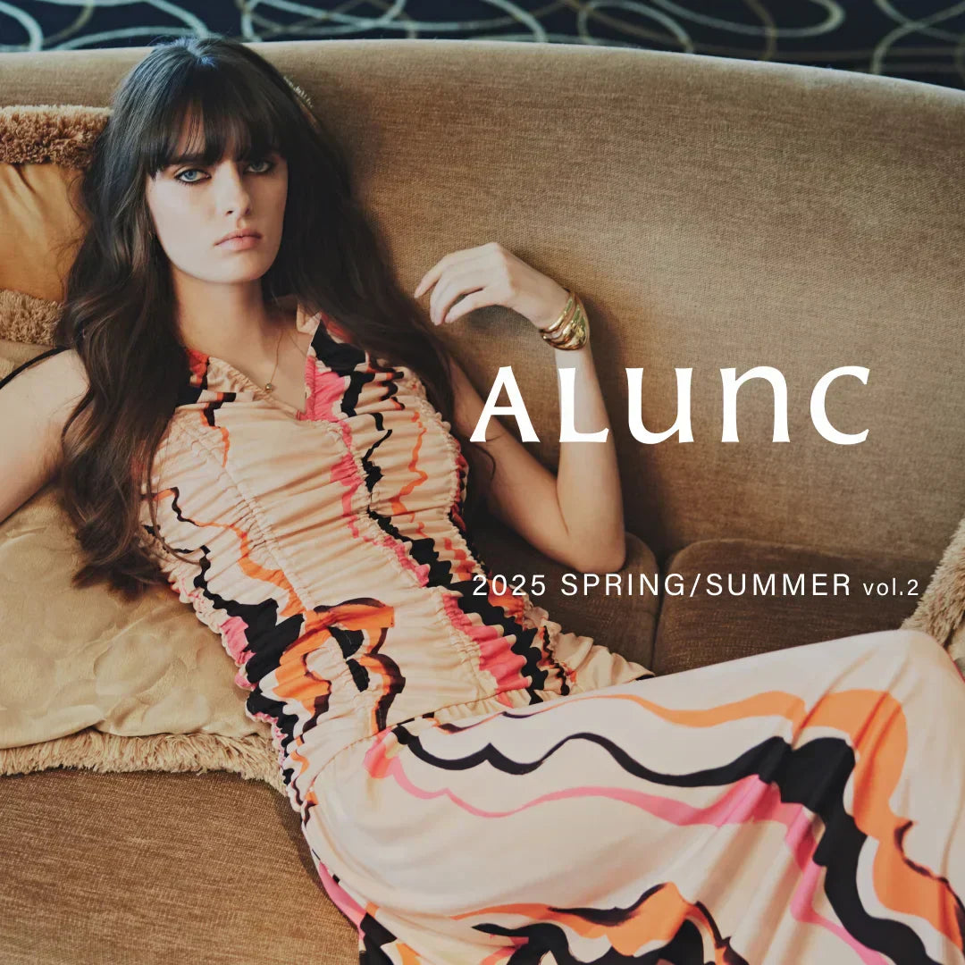 2025 SPRING/SUMMER vol.2｜Alunc｜