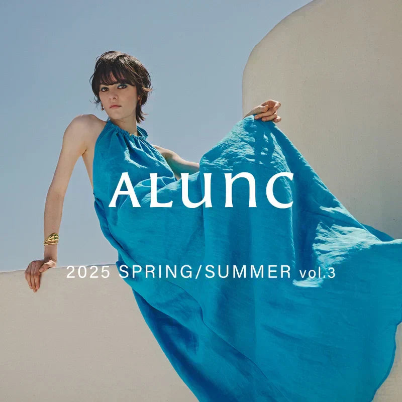 2025 SPRING/SUMMER vol.3｜Alunc｜