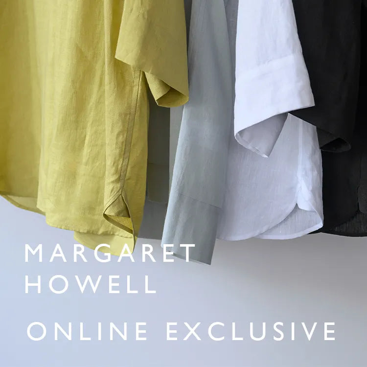 オンラインショップから限定アイテムのご紹介｜MARGARET HOWELL｜