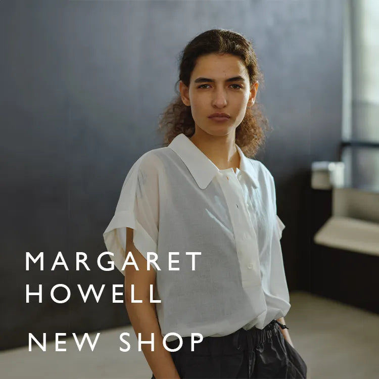 マーガレット・ハウエル 梅田阪神ウィメンズ店 OPEN｜MARGARET HOWELL｜