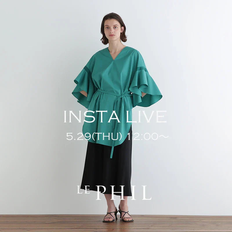 ＜ NEW ARRIVAL ＞【 INSTA LIVE 】 LE PHIL LIVE配信！5/29(木)12:00～｜LE PHIL｜