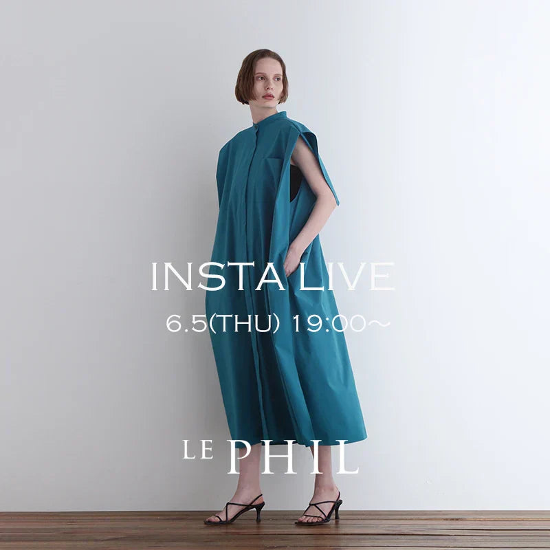 ＜ NEW ARRIVAL ＞【 INSTA LIVE 】 LE PHIL LIVE配信！6/5(木)19:00～｜LE PHIL｜