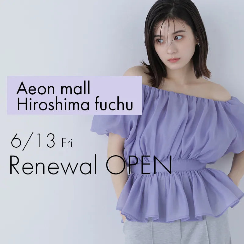 Renewal OPEN！6/13 Fri イオンモール広島府中店｜NATURAL BEAUTY BASIC｜
