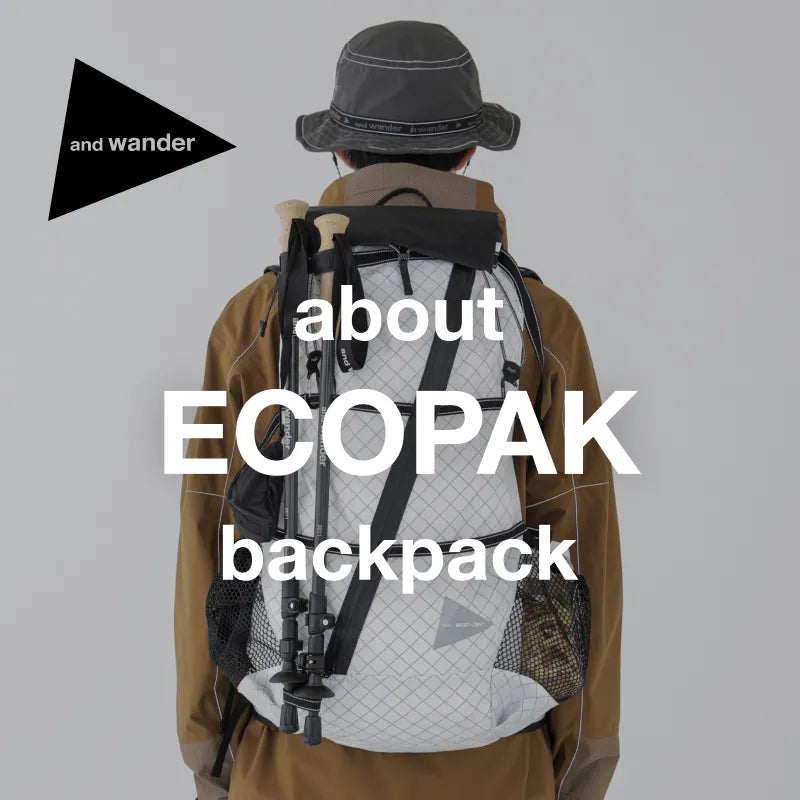 about ECOPAK backpak｜and wander｜
