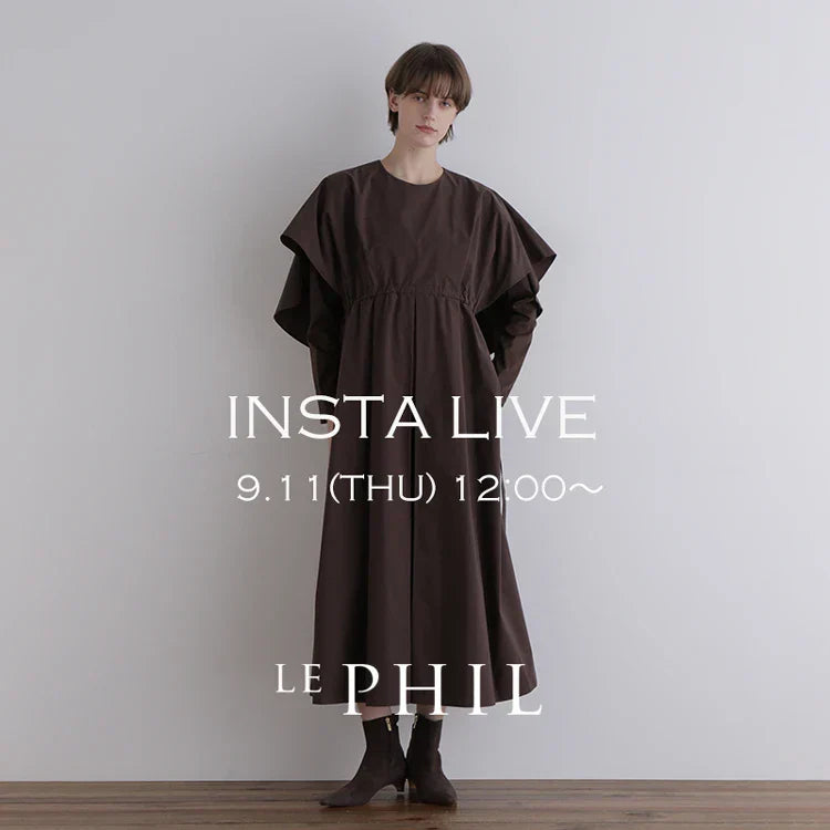 ＜ NEW ARRIVAL ＞【 INSTA LIVE 】 LE PHIL LIVE配信！9/11(木)12:00～
