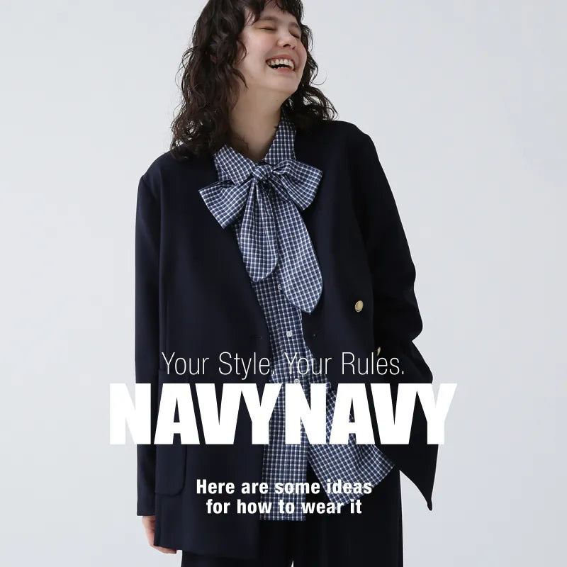 Your Style. Your Rules. NAVYNAVY｜NAVYNAVY｜