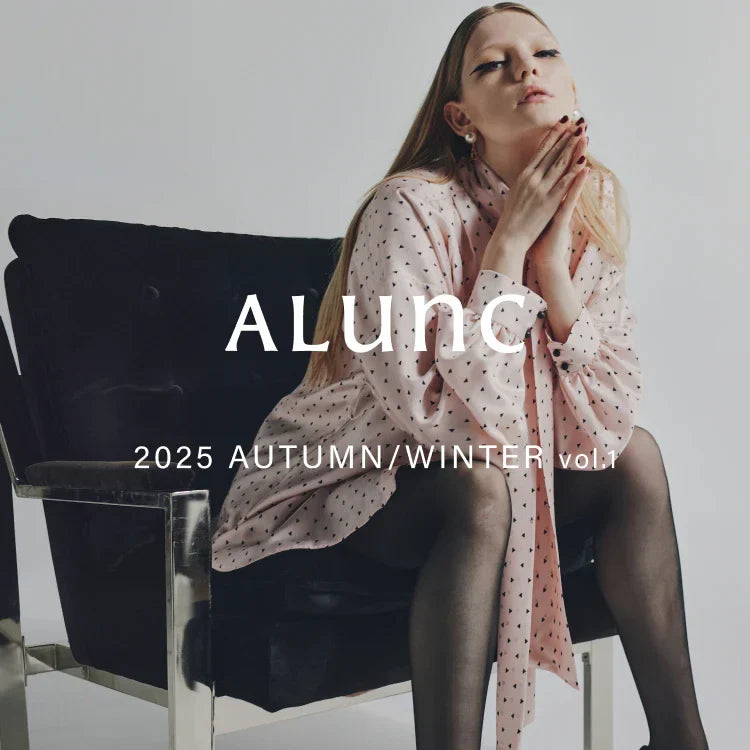 2025 AUTUMN/WINTER vol.1｜Alunc｜