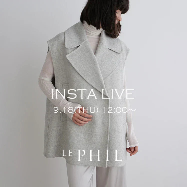 ＜ NEW ARRIVAL ＞【 INSTA LIVE 】 LE PHIL LIVE配信！9/18(木)12:00～