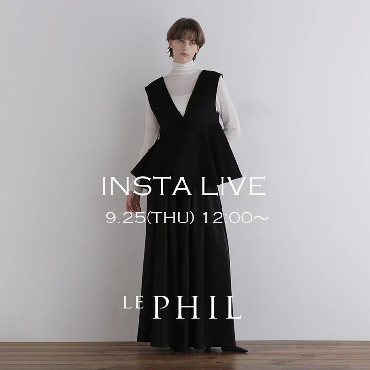 ＜ NEW ARRIVAL ＞【 INSTA LIVE 】 LE PHIL LIVE配信！9/25(木)12:00～