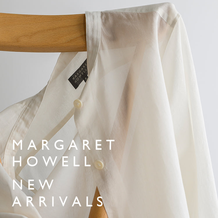 新着アイテムのご紹介｜MARGARET HOWELL｜