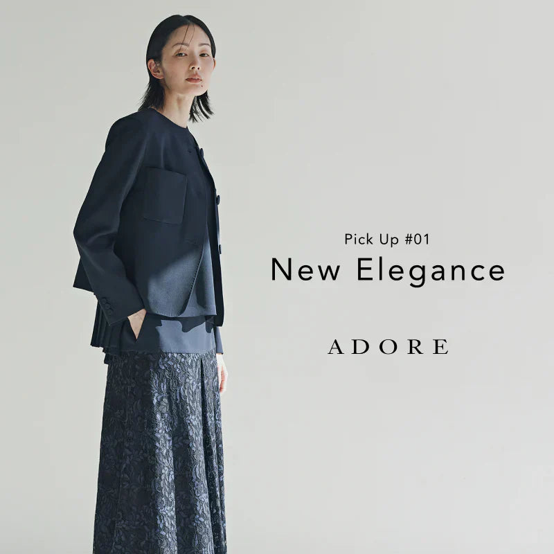 Pick Up #1 New Elegance｜ADORE｜