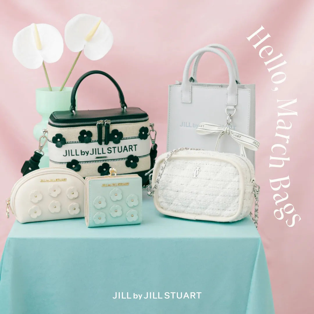 Hello, March Bags｜JILL by JILL STUART｜