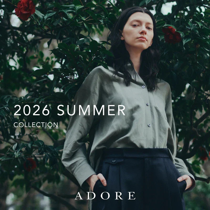 2026 SUMMER COLLECTION｜ADORE｜