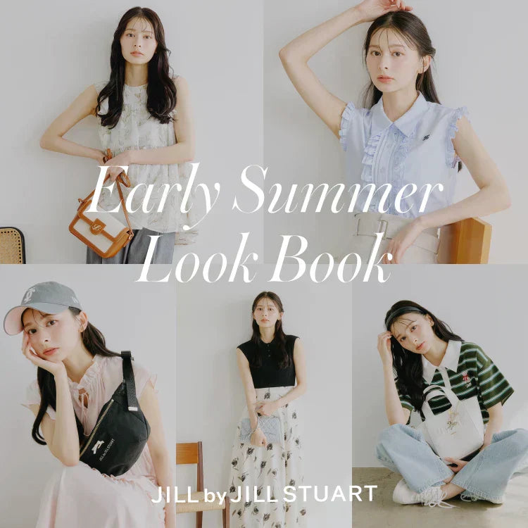 Early Summer Look Book｜JILL by JILL STUART｜