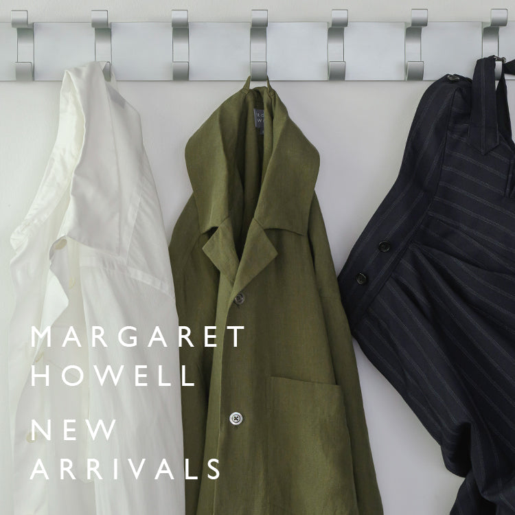 新着アイテムのご紹介｜MARGARET HOWELL｜