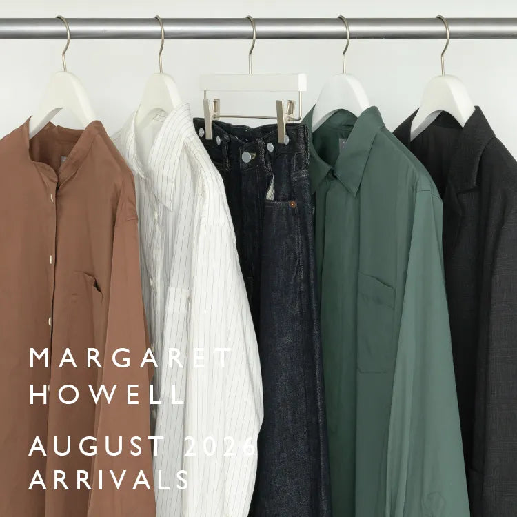 マーガレット・ハウエル8月入荷アイテムとシーズンカラーのご紹介｜MARGARET HOWELL｜