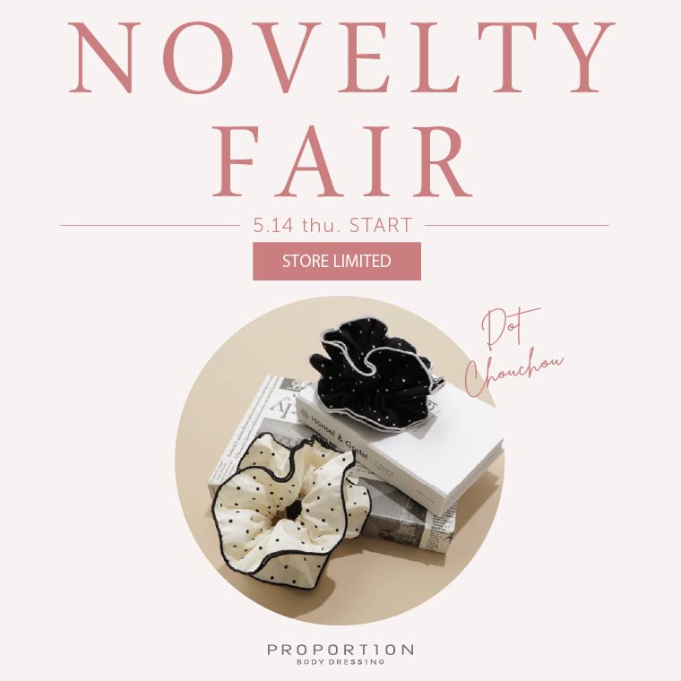 PROPORTION「 NOVERTY FAIR」