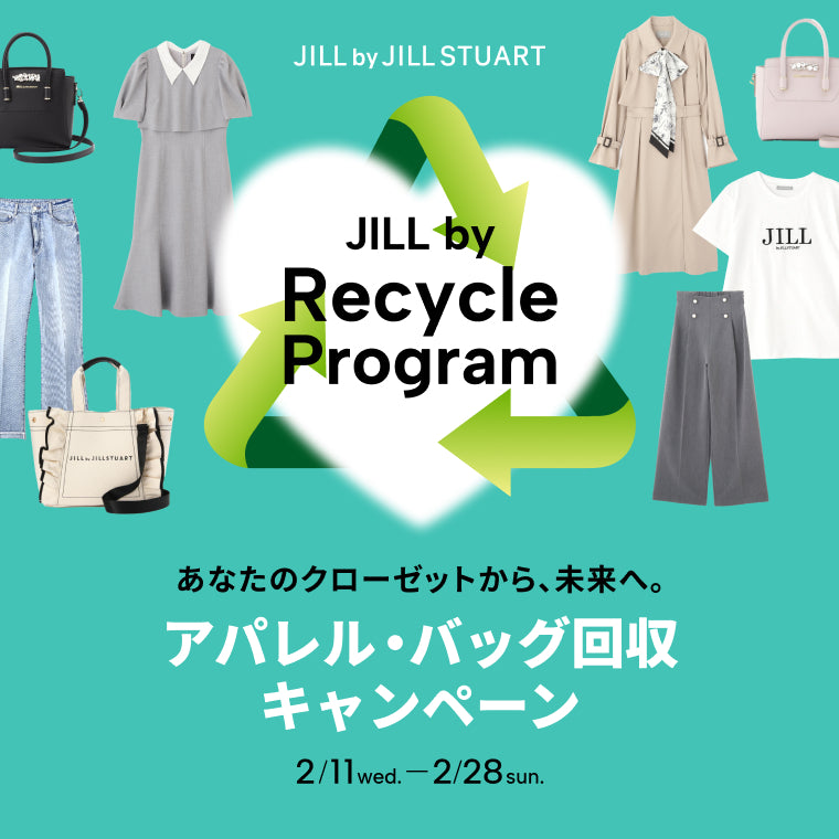 JILL by Recycle Program | JILL by JILL STUART |