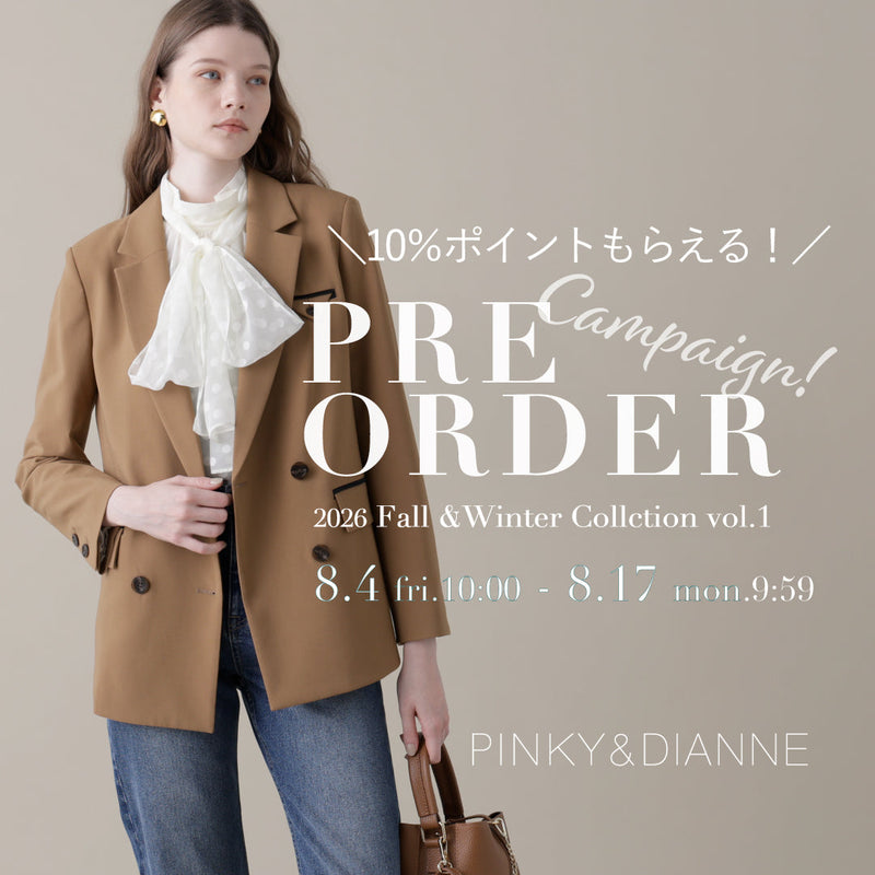 PRE ORDER 2026 Fall&Winter Campaign!  vol.1｜PINKY&DIANNE｜