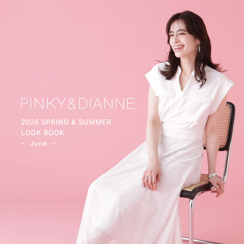 2026 SPRING&SUMMER LOOK BOOK -June-｜PINKY&DIANNE |