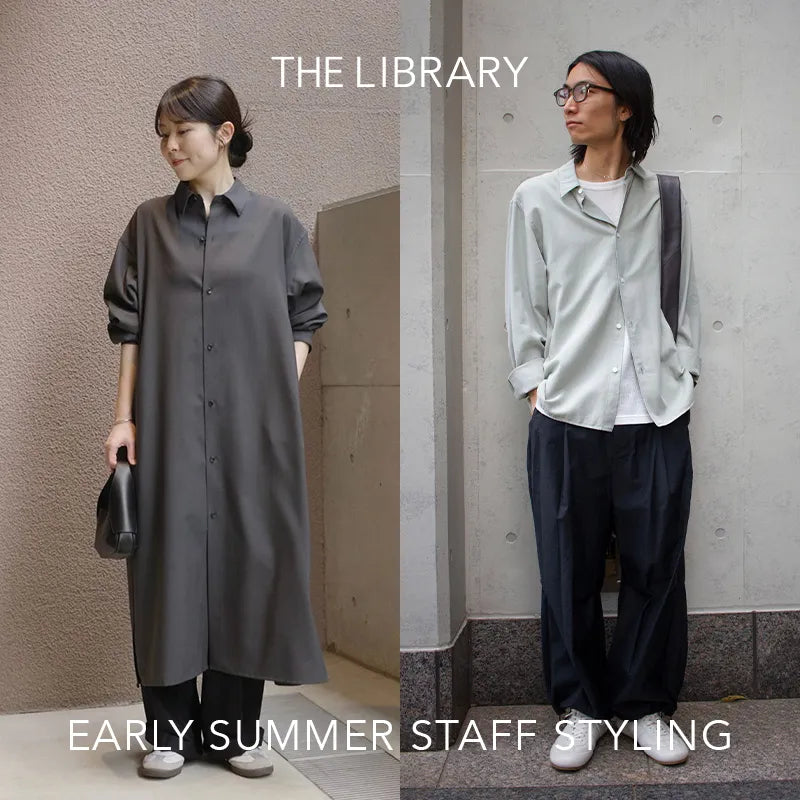 EARLY SUMMER STAFF STYLING｜THE LIBRARY｜