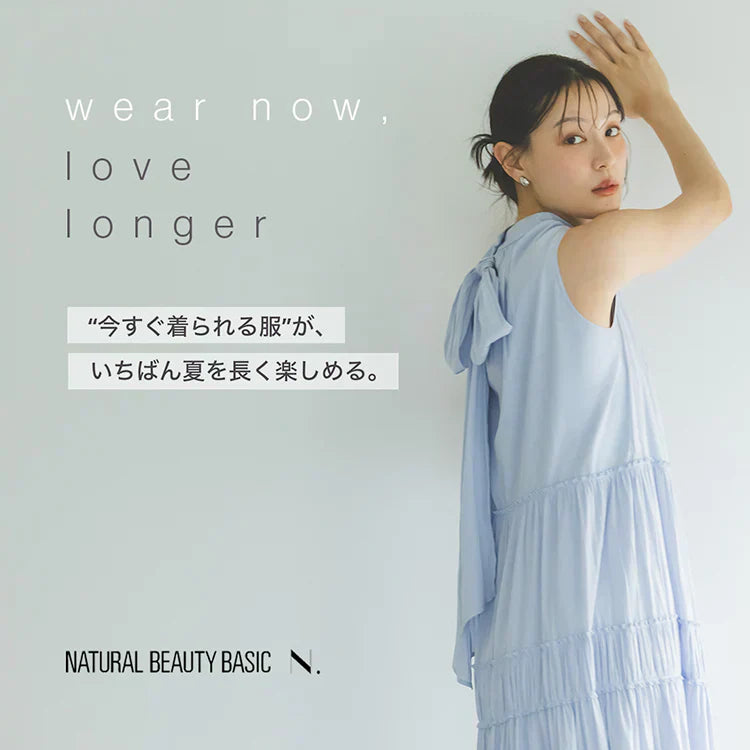 wear now, love longer｜NATURAL BEAUTY BASIC｜N. Natural Beauty Basic*｜