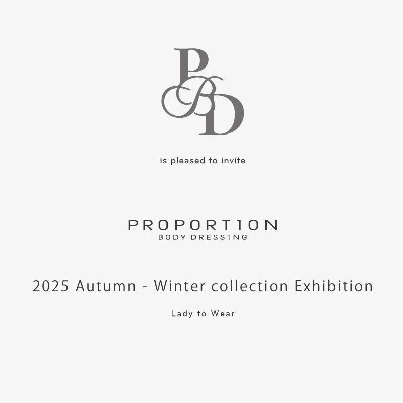 25 Autumn / Winter Collection Exhibition｜PROPORTION BODY DRESSING｜