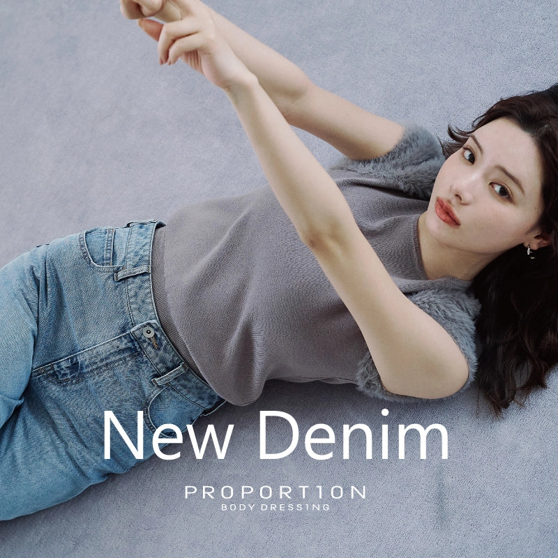 new denim｜PROPORTION BODY DRESSING｜