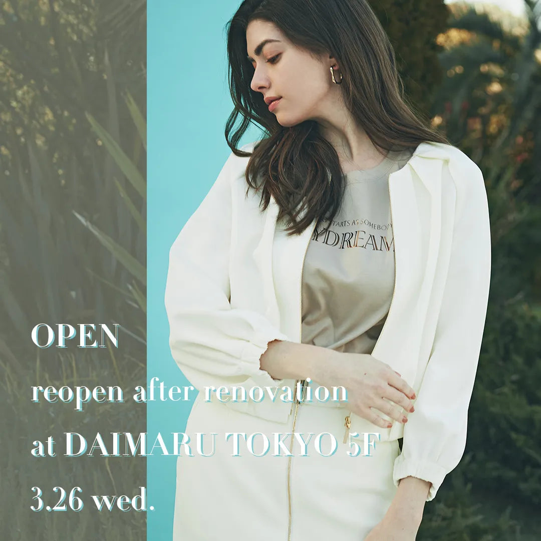 OPEN reopen after renovation DAIMARU TOKYO｜PINKY&DIANNE｜