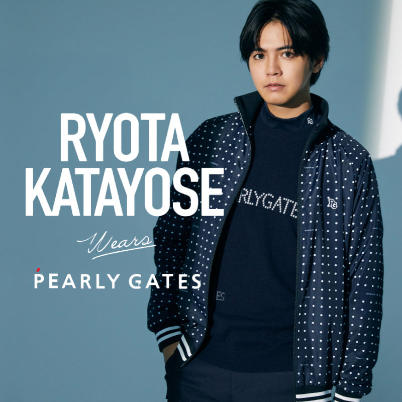 『PEARLY GATES STYLE』RYOTA KATAYOSE wears PEARLY GATES