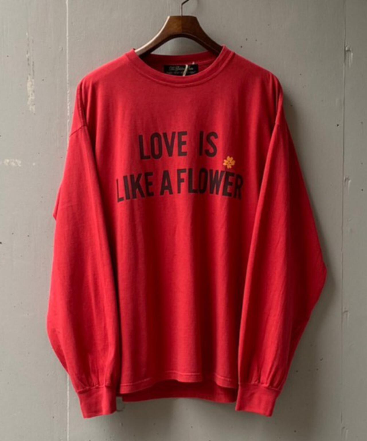 REMI RELIEF/別注LS T-SHIRT(LOVE IS LIKE A FLOWER)